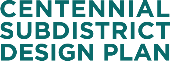 Centennial Subdistrict Design Plan